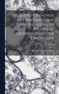 bokomslag Atlas Und Grundriss Der Bakteriologie Und Lehrbuch Der Speziellen Bakteriologischen Diagnostik; Volume 2