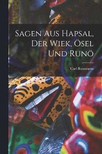 bokomslag Sagen aus Hapsal, der Wiek, Ösel und Runö