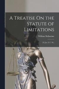 bokomslag A Treatise On the Statute of Limitations