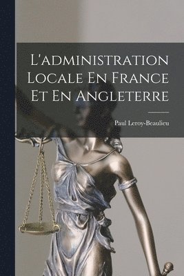 bokomslag L'administration Locale En France Et En Angleterre