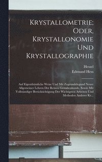 bokomslag Krystallometrie; Oder, Krystallonomie Und Krystallographie