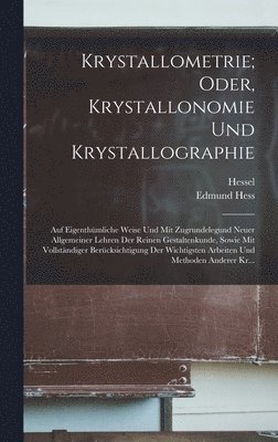 Hessel, Edmund Hess - Krystallometrie; Oder, Krystallonomie Und Krystallographie, Inbunden