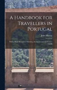 bokomslag A Handbook for Travellers in Portugal