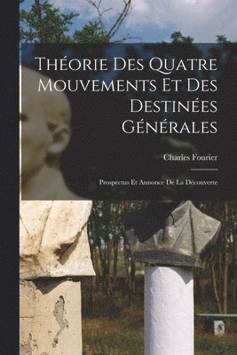 Charles Fourier - Théorie Des Quatre Mouvements Et Des Destinées Générales, Häftad