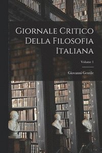 bokomslag Giornale Critico Della Filosofia Italiana; Volume 1