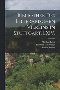 bokomslag Bibliothek des litterarischen Viereins in Stuttgart. LXIV.
