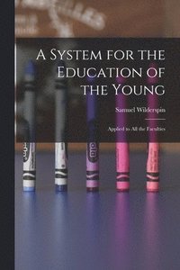 bokomslag A System for the Education of the Young