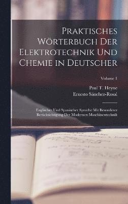 Praktisches Wrterbuch Der Elektrotechnik Und Chemie in Deutscher 1