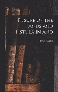 bokomslag Fissure of the Anus and Fistula in Ano