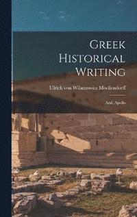 bokomslag Greek Historical Writing; and, Apollo