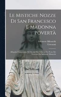 bokomslag Le Mistiche Nozze Di San Francesco E Madonna Povert