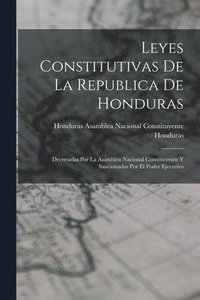 bokomslag Leyes Constitutivas De La Republica De Honduras