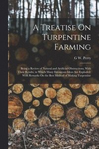 bokomslag A Treatise On Turpentine Farming