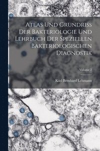 bokomslag Atlas Und Grundriss Der Bakteriologie Und Lehrbuch Der Speziellen Bakteriologischen Diagnostik; Volume 2