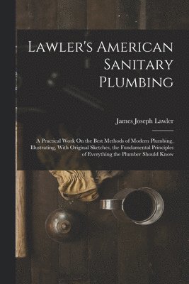 Lawler's American Sanitary Plumbing 1