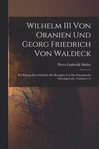 bokomslag Wilhelm III Von Oranien Und Georg Friedrich Von Waldeck