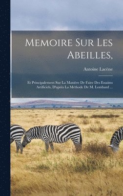 Memoire Sur Les Abeilles, 1