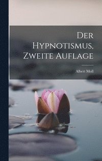 bokomslag Der Hypnotismus, Zweite Auflage