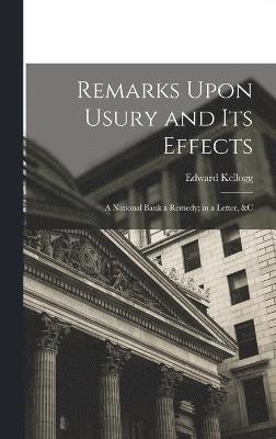 Remarks Upon Usury and Its Effects 1