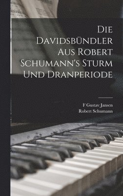 bokomslag Die Davidsbndler aus Robert Schumann's Sturm und Dranperiode