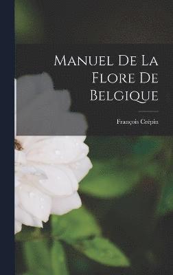 Manuel De La Flore De Belgique