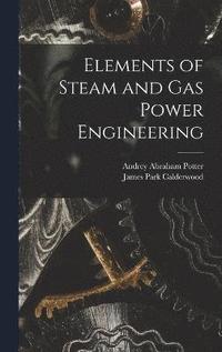 bokomslag Elements of Steam and Gas Power Engineering