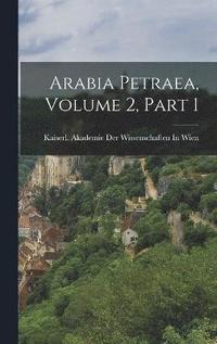 bokomslag Arabia Petraea, Volume 2, part 1