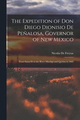 Nicolás de Freytas, Nicolás - Expedition of Don Diego Dionisio De Peñalosa, Governor of New Mexico, Häftad