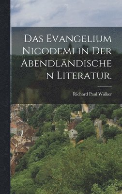 bokomslag Das Evangelium Nicodemi in der Abendlndischen Literatur.