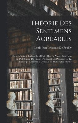 Louis-Jean Lévesque de Pouilly, Louis-Jean Lévesque De Pouilly - Théorie Des Sentimens Agréables, Inbunden