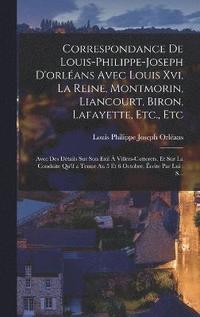 bokomslag Correspondance De Louis-Philippe-Joseph D'orlans Avec Louis Xvi, La Reine, Montmorin, Liancourt, Biron, Lafayette, Etc., Etc