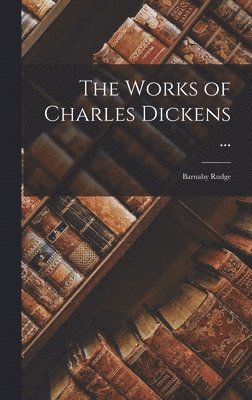 Anonymous - Works of Charles Dickens ..., Inbunden
