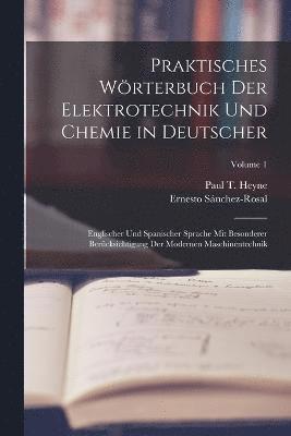 Praktisches Wrterbuch Der Elektrotechnik Und Chemie in Deutscher 1