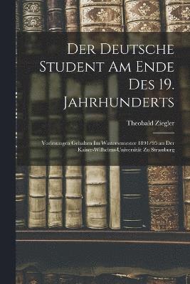 Der Deutsche Student Am Ende Des 19. Jahrhunderts 1