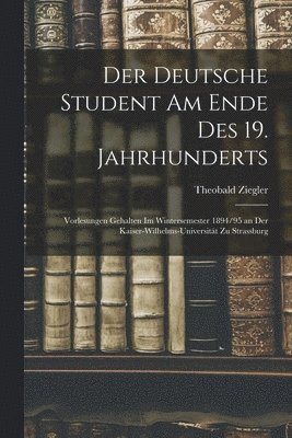 Der Deutsche Student Am Ende Des 19. Jahrhunderts 1