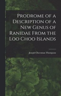 bokomslag Prodrome of a Description of a New Genus of Ranidae From the Loo Choo Islands