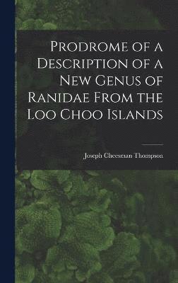 Prodrome of a Description of a New Genus of Ranidae From the Loo Choo Islands 1