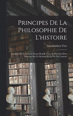 bokomslag Principes De La Philosophie De L'histoire