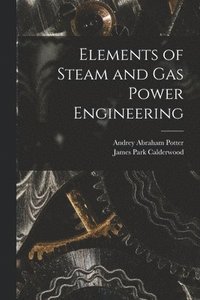 bokomslag Elements of Steam and Gas Power Engineering