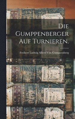 Die Gumppenberger auf Turnieren. 1