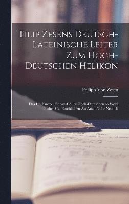 bokomslag Filip Zesens deutsch-lateinische Leiter zum hoch-deutschen Helikon