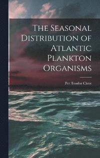 bokomslag The Seasonal Distribution of Atlantic Plankton Organisms