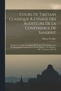 bokomslag Cours De Tibtain Classique  L'usage Des Auditeurs De La Confrence De Sanskrit