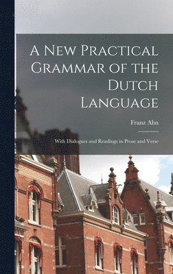 Franz Ahn - New Practical Grammar of the Dutch Language, Inbunden