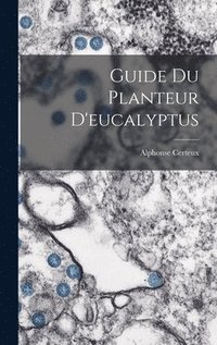 bokomslag Guide Du Planteur D'eucalyptus