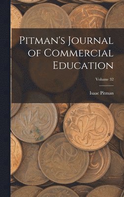 Pitman's Journal of Commercial Education; Volume 32 1