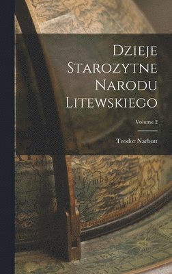 bokomslag Dzieje Starozytne Narodu Litewskiego; Volume 2