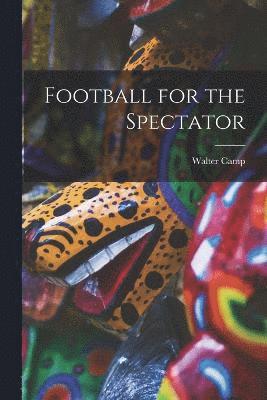 Football for the Spectator 1