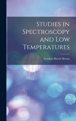 Studies in Spectroscopy and low Temperatures 1