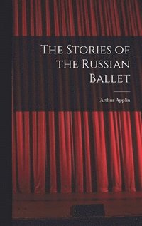 bokomslag Stories of the Russian Ballet